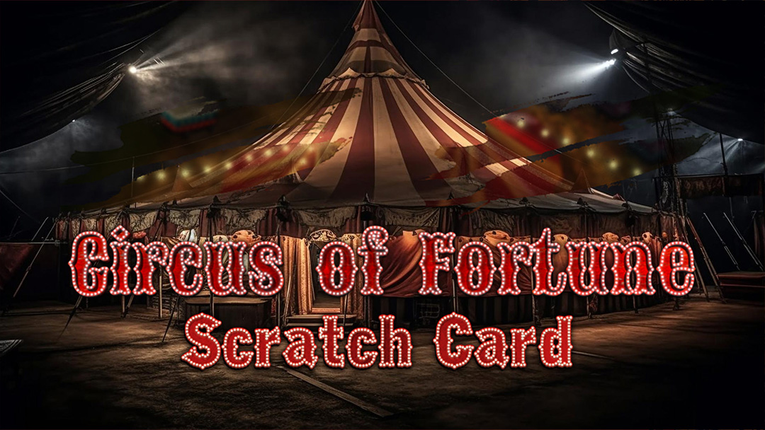 Circus of Fortune Scratch Card - INTRO